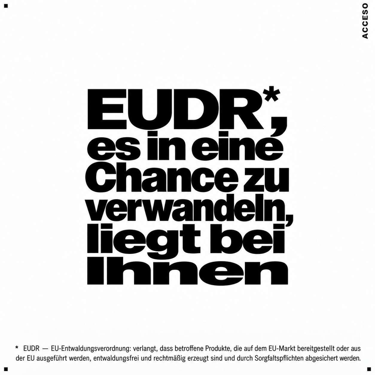 EUDR, es in eine Chance zu verwandeln, liegt bei Ihnen