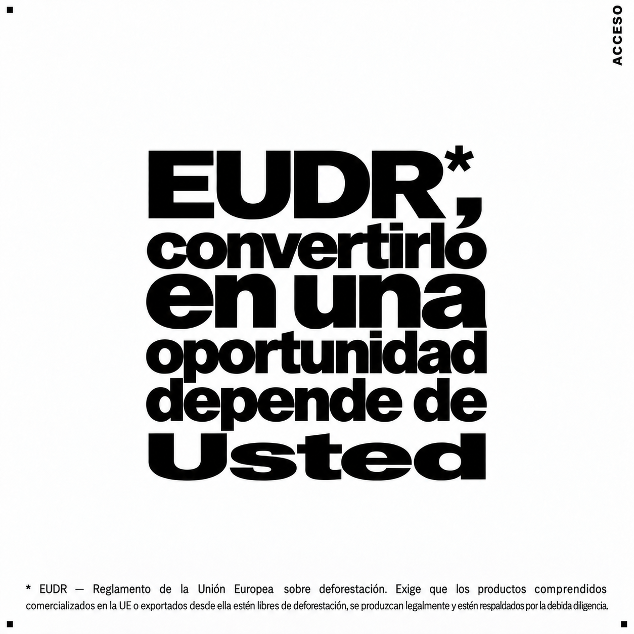 EUDR, convertirlo en una oportunidad depende de Usted