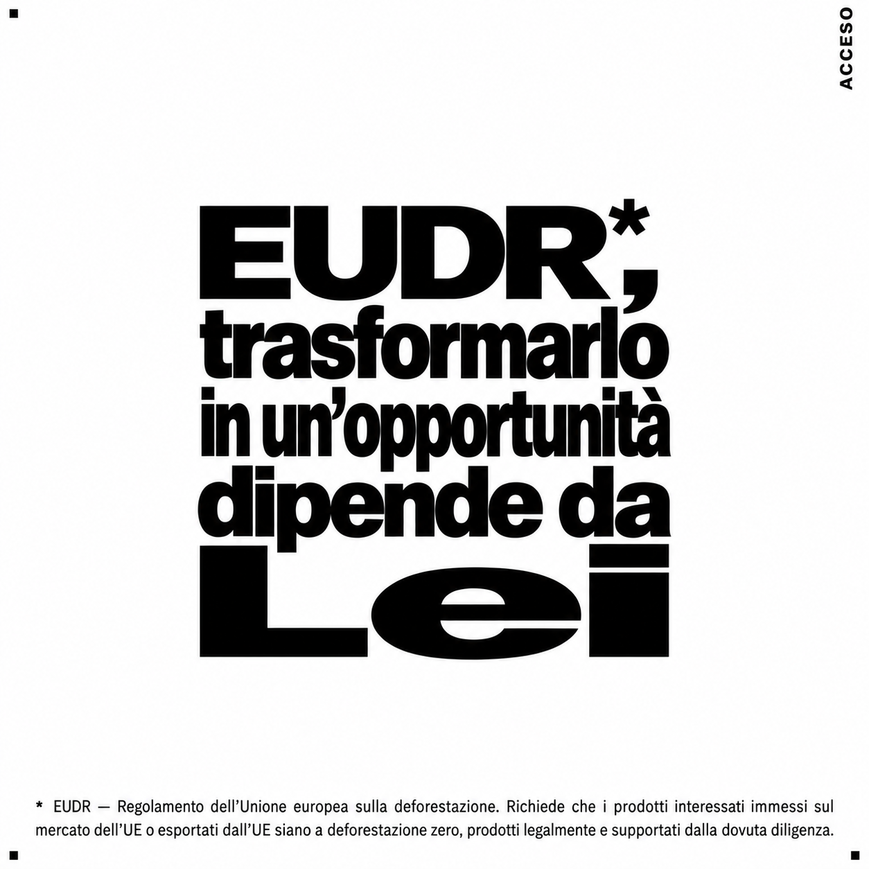 EUDR, trasformarlo in un’opportunità dipende da Lei